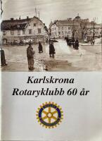 Karlskrona Rotaryklubb 60 &aring;r 1835-1995 Jubileumsskrift