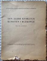  Den &auml;ldre kyrkliga konsten i Blekinge. N M Mandelgren, Atlas till Sveriges odlingshistoria. Till&auml;ggsh&auml;fte II. 