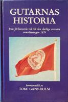 Gutarnas historia : fr&aring;n f&ouml;rhistorisk tid till slutliga svenska annekteringen 1679