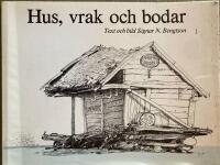  Hus, vrak och bodar. Teckningar fr&aring;n &ouml;stg&ouml;takusten mellan Blekinges ch Stockholms sk&auml;rg&aring;rd. 