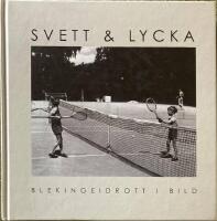 Svett & lycka : blekingeidrott i bild