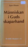 M&auml;nniskan i Guds skaparhand : en studie i [1] Mosebok 1-11