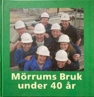 Mörrums bruk under 40 år