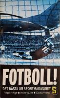Fotboll. Det b&auml;sta ur sportmagasinet. Reportage Intervjuer Dokument