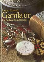 Gamla Ur : ur Kulturens samlingar