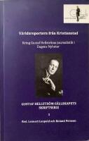 V&auml;rldsreportern fr&aring;n Kristianstad : kring Gustaf Hellstr&ouml;ms journalistik i Dagens Nyheter