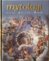 Mytologi : gudar, hj&auml;ltar, myter