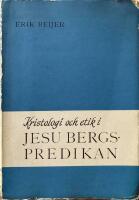  Kristologi och etik i Jesu Bergspredikan Avhandling att framl&auml;ggas vid 1960 &aring;rs pr&auml;stm&ouml;te med Visby stifts pr&auml;ster