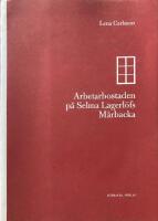 Arbetarbostaden p&aring; Selma Lagerl&ouml;fs M&aring;rbacka