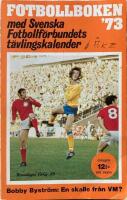  Fotbollboken 1973 med Svenska fotbollförbundets kalender 
