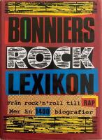 Bonniers rocklexikon : fr&aring;n rock'n'roll till rap : [mer &auml;n 1400 biografier]