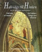 Halvv&auml;gs till himlen = Half-way to heaven = Auf halbem Wege zum Himmel : [en fotodokumentation av valv- och v&auml;ggm&aring;lningar i Uppsala domkyrka med beledsagande text]