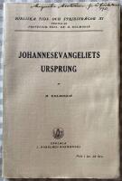  Johannesevangeliets ursprung Bibliska tids- och stridsfr&aring;gor XI.