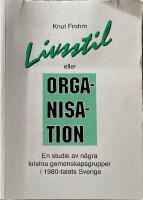Livsstil eller organisation. En studie av n&aring;gra kristna gemenskapsgrupper i 1980-talets Sverige