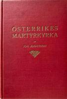 &Ouml;sterrikes martyrkyrka. N&aring;gra drag ur det evangeliska &Ouml;sterrikes 400-&aring;riga historia samt n&aring;gra minnen fr&aring;n resor i &Ouml;sterrike somrarna 1927 och 1928