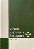 Kyrkohistorisk &Aring;rsskrift 2010