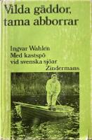  Vilda g&auml;ddor, tama abborrar.  Med kastsp&ouml; vid svenska sj&ouml;ar