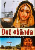 Det ok&auml;nda : &ouml;vernaturliga fenomen fr&aring;n Sverige och v&auml;rlden