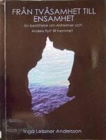 Fr&aring;n tv&aring;samhet till ensamhet : en ber&auml;ttelse om Alzheimer och Anders flytt till hemmet