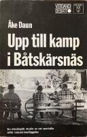 Upp till kamp i B&aring;tsk&auml;rsn&auml;s. En etnologisk studie av ett samh&auml;lle inflr industrinedl&auml;ggelse 