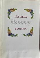 L&aring;t alla blommor blomma 