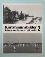 Karlshamnsbilder fr&aring;n anno dazumal till nutid  2. Prolog d&aring; Asarum, H&auml;llaryd och M&ouml;rrum f&ouml;renades med Karlshamn.