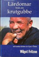  Lärdomar från en krutgubbe. och andra ledare ur Ljus i Öster 1980-2008