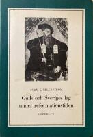 Guds och Sveriges lag under reformationstiden. En kyrkor&auml;ttslig studie. 