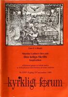  Kyrkligt forum nr 2. 1999 Martin Luthers l&auml;ra om Den Heliga Skrifts inspiration reflekterad genomen kristisk ananlys av Ruokanenens bok Doctrina divinitus inspirata