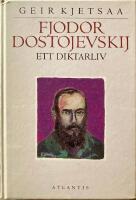 Fjodor Dostojevskij : ett diktarliv