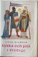 Kyrka och folk i Sverige Del 1. Missionstid och medeltid