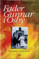 Fader Gunnar i Osby : en alldeles ovanlig pr&auml;st
