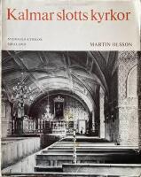 Kalmar Slotts kyrkor. Sveriges kyrkor. Sm&aring;land 