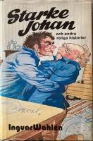 Starke Johan och andra roliga historier. Gubbar fr&aring;n sm&aring;land, Halland och Blekinge i glada uppt&aring;g.