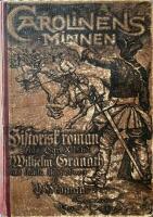  Carolinens minnen. Historis roman r&aring;n Carl XII:s tid 