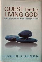 Quest for the Living God: Mapping Frontiers in the Theology of God 