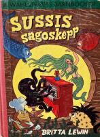  Sussis sagoskepp. av Britta Lewin.  Inbunden bok.  Mycket gott skick. 1958. Inb. 93sid. . Bra skick. 