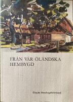 Fr&aring;n v&aring;r &ouml;l&auml;ndska hembygd