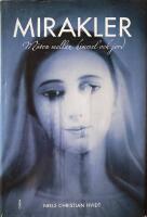 Mirakler : m&ouml;ten mellan himmel och jord