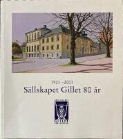 S&auml;llskapet Gillet 80 &aring;r : 1921-2001