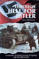 Through Hell f&ouml;r Hitler. A Dramatic first-hand account of fighting with the Wermacht
