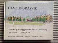 Campus Gr&auml;svik : [utbildning och byggnader i historisk belysning]