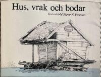 Hus, vrak och bodar. Teckningar fr&aring;n &ouml;stg&ouml;takusten mellan Blekinges ch Stockholms sk&auml;rg&aring;rd.
