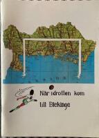 N&auml;r idrotten kom till Blekinge