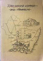 Karlskrona - bygd i f&ouml;rvandling Ett matrial till hj&auml;lpt f&ouml;r l&auml;raren att konkretisera undervisningen