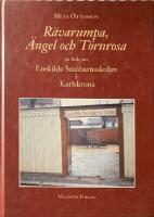 R&auml;varumpa, &auml;ngel och T&ouml;rnrosa : en bok om Enskilda sm&aring;barnsskolan i Karlskrona