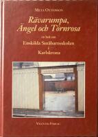 R&auml;varumpa, &auml;ngel och T&ouml;rnrosa : en bok om Enskilda sm&aring;barnsskolan i Karlskrona