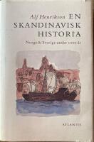 En skandinavisk historia : Norge & Sverige under 1000 &aring;r