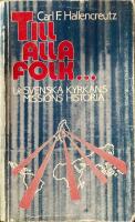 Till alla folk --- : ur Svenska kyrkans missions historia