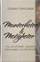 Munterheter & motigheter : till eftertanke, leenden och kanske lite irritation